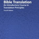 Bible Translation: An Introductory Course in Translation Principles, Fourth Edition  